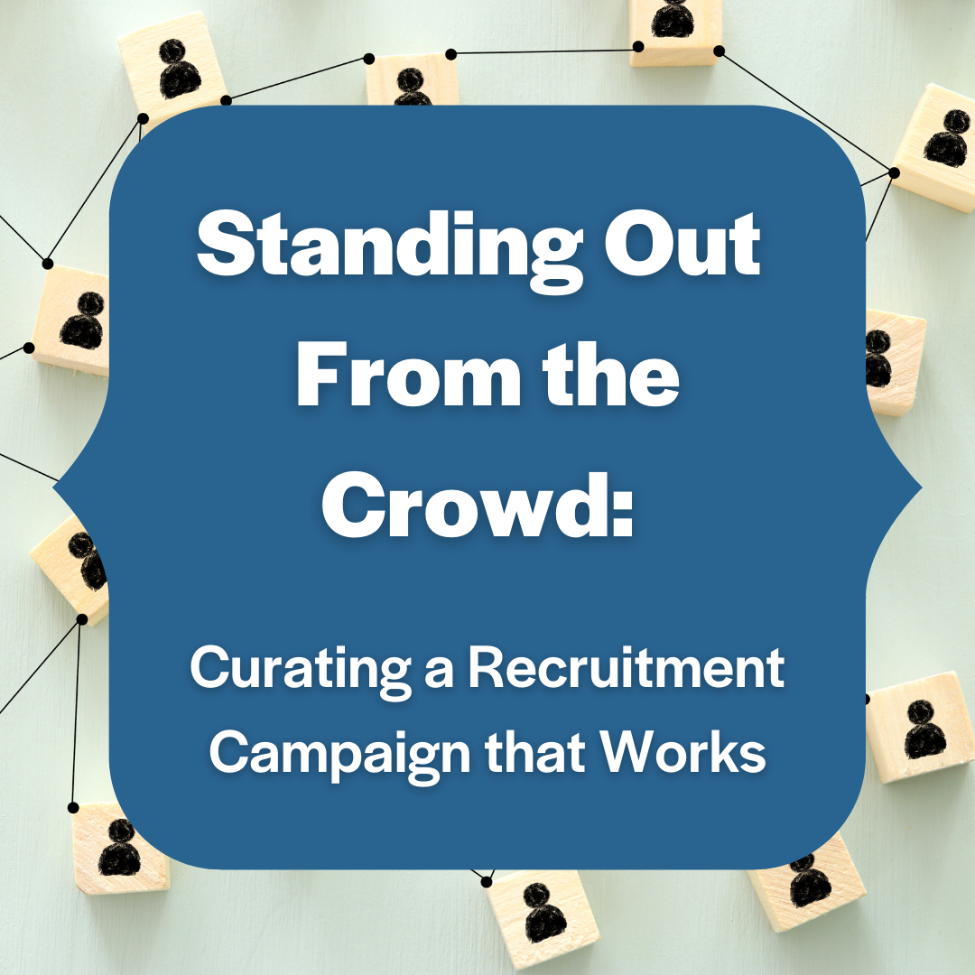 Standing Out From the Crowd Curating a Recruitment Campaign that Works (2)